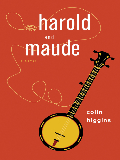 Title details for Harold and Maude by Colin Higgins - Available
